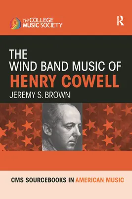 Die Blasorchestermusik von Henry Cowell - The Wind Band Music of Henry Cowell