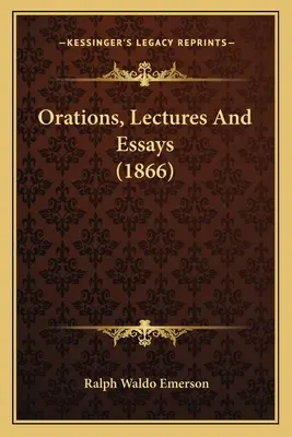 Reden, Vorlesungen und Essays (1866) - Orations, Lectures and Essays (1866)