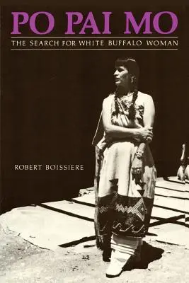 Po Pai Mo, Die Suche nach der weißen Büffelfrau, Das Leben unter den amerikanischen Ureinwohnern - Po Pai Mo, The Search for White Buffalo Woman, Life Among the Native Americans