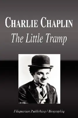 Charlie Chaplin - Der kleine Strolch (Biografie) - Charlie Chaplin - The Little Tramp (Biography)