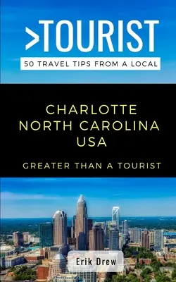 Mehr als nur ein Tourist - Charlotte North Carolina USA: 50 Reisetipps von einem Einheimischen - Greater Than a Tourist- Charlotte North Carolina USA: 50 Travel Tips from a Local