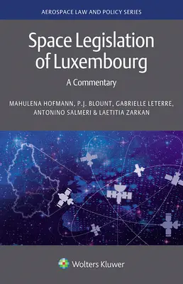 Die luxemburgische Weltraum-Gesetzgebung: Ein Kommentar - Space Legislation of Luxembourg: A Commentary