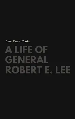 Ein Leben von General Robert E. Lee - A Life of General Robert E. Lee