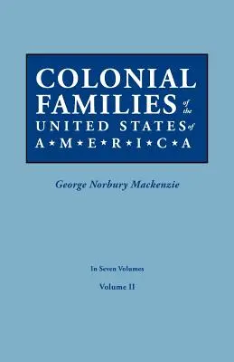 Koloniale Familien der Vereinigten Staaten von Amerika. in sieben Bänden. Band II - Colonial Families of the United States of America. in Seven Volumes. Volume II