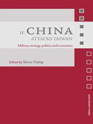 Wenn China Taiwan angreift: Militärstrategie, Politik und Wirtschaft - If China Attacks Taiwan: Military Strategy, Politics and Economics