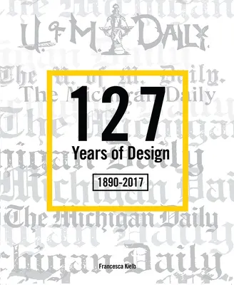 127 Jahre Design 1890-2017: Die Michigan Daily - 127 Years of Design 1890-2017: The Michigan Daily