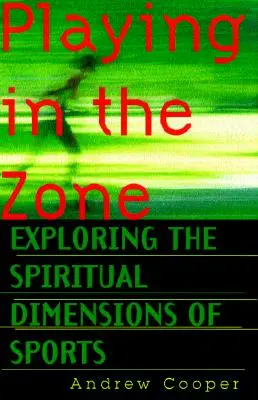 Playing in the Zone: Die spirituelle Dimension des Sports erforschen - Playing in the Zone: Exploring the Spiritual Dimensions of Sports