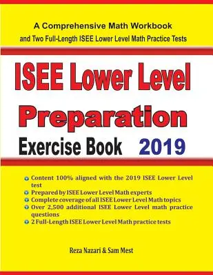 ISEE Lower Level Math Preparation Exercise Book: Ein umfassendes Mathe-Arbeitsbuch und zwei vollständige ISEE-Unterstufen-Mathe-Übungstests - ISEE Lower Level Math Preparation Exercise Book: A Comprehensive Math Workbook and Two Full-Length ISEE Lower Level Math Practice Tests