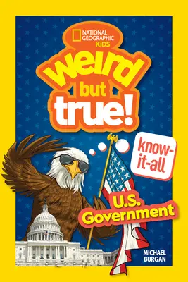 Seltsam aber wahr! Alleswisser: U.S. Regierung - Weird But True! Know-It-All: U.S. Government