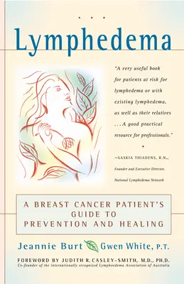 Lymphödeme: Leitfaden für Brustkrebspatientinnen zur Vorbeugung und Heilung - Lymphedema: A Breast Cancer Patient's Guide to Prevention and Healing