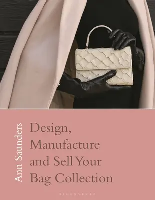 Entwerfen, Herstellen und Verkaufen Ihrer Taschensammlung - Design, Manufacture and Sell Your Bag Collection