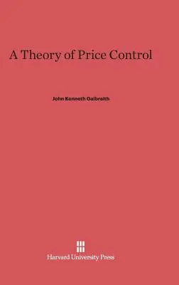 Eine Theorie der Preiskontrolle: Mit einer neuen Einleitung des Autors - A Theory of Price Control: With a New Introduction by the Author