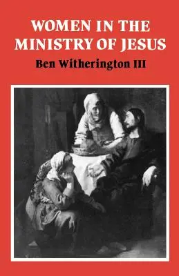 Frauen im Dienst von Jesus: Eine Studie über Jesu Einstellung zu Frauen und ihre Rolle, wie sie sich in seinem irdischen Leben widerspiegelt - Women in the Ministry of Jesus: A Study of Jesus' Attitudes to Women and Their Roles as Reflected in His Earthly Life