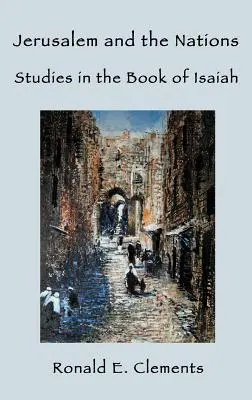 Jerusalem und die Nationen: Studien zum Buch Jesaja - Jerusalem and the Nations: Studies in the Book of Isaiah