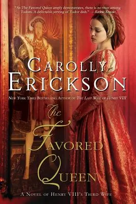 Die geliebte Königin: Ein Roman über die dritte Ehefrau Heinrichs VIII. - The Favored Queen: A Novel of Henry VIII's Third Wife