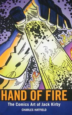 Hand des Feuers: Die Comic-Kunst von Jack Kirby - Hand of Fire: The Comics Art of Jack Kirby