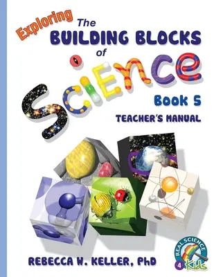 Exploring the Building Blocks of Science Buch 5 Lehrerhandbuch - Exploring the Building Blocks of Science Book 5 Teacher's Manual