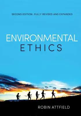 Umweltethik: Ein Überblick für das einundzwanzigste Jahrhundert (überarbeitet, erweitert) - Environmental Ethics: An Overview for the Twenty-First Century (Revised, Expanded)