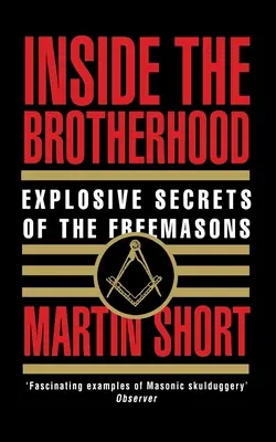 Das Innere der Bruderschaft: Explosive Geheimnisse der Freimaurer - Inside the Brotherhood: Explosive Secrets of the Freemasons