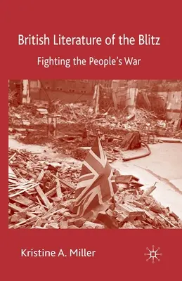 Britische Literatur des Blitzes: Der Kampf gegen den Krieg des Volkes - British Literature of the Blitz: Fighting the People's War