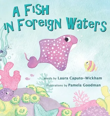 Ein Fisch in fremden Gewässern: Ein Buch für zweisprachige Kinder - A Fish in Foreign Waters: A Book for Bilingual Children