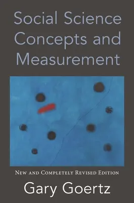 Sozialwissenschaftliche Konzepte und Messungen: Neue und vollständig überarbeitete Ausgabe - Social Science Concepts and Measurement: New and Completely Revised Edition