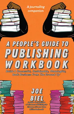 A People's Guide to Publishing Arbeitsbuch - A People's Guide to Publishing Workbook