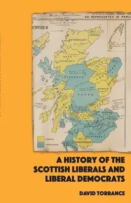 Eine Geschichte der schottischen Liberalen und Liberaldemokraten - A History of the Scottish Liberals and Liberal Democrats