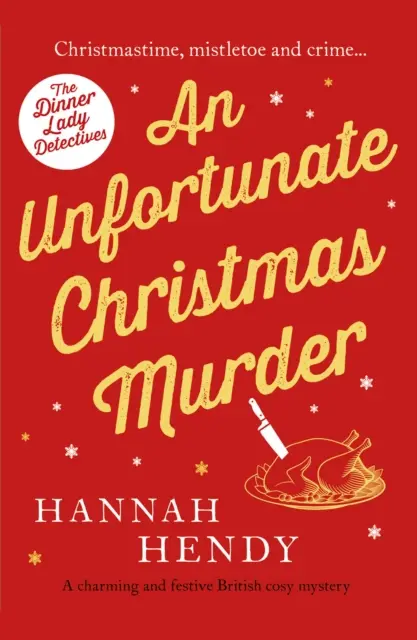 Unglücklicher Weihnachtsmord - Ein charmanter und festlicher britischer Wohlfühlkrimi - Unfortunate Christmas Murder - A charming and festive British cosy mystery