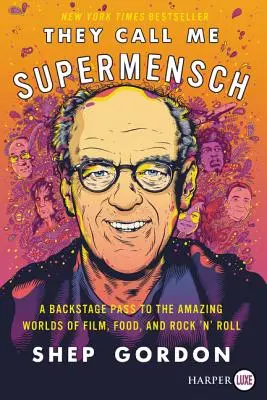 Sie nennen mich Supermensch: Ein Backstage-Pass zu den erstaunlichen Welten von Film, Essen und Rock'n'Roll - They Call Me Supermensch: A Backstage Pass to the Amazing Worlds of Film, Food, and Rock'n'roll