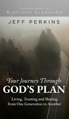 Deine Reise durch Gottes Plan: Leben, Vertrauen und Teilen von einer Generation zur nächsten - Your Journey Through God's Plan: Living, Trusting and Sharing from One Generation to Another