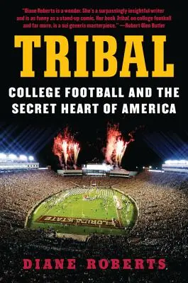 Stammesangehörige: College Football und das geheime Herz von Amerika - Tribal: College Football and the Secret Heart of America
