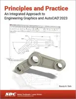 Prinzipien und Praxis - ein integrierter Ansatz für technische Grafiken und AutoCAD 2023 - Principles and Practice an Integrated Approach to Engineering Graphics and AutoCAD 2023