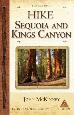 Wanderung Sequoia und Kings Canyon: Die besten Tageswanderungen in den Nationalparks Sequoia und Kings Canyon - Hike Sequoia and Kings Canyon: Best Day Hikes in Sequoia and Kings Canyon National Parks