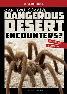 Kannst du die gefährlichen Begegnungen in der Wüste überleben? Ein interaktives Abenteuer in der Wildnis - Can You Survive Dangerous Desert Encounters?: An Interactive Wilderness Adventure