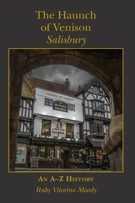 The Haunch of Venison, Salisbury: eine Geschichte von A-Z - The Haunch of Venison, Salisbury: an A-Z history