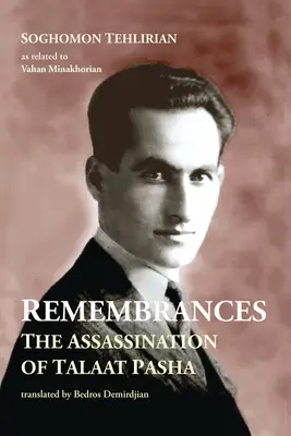 Erinnern: Die Ermordung von Talaat Pascha - Remembrances: The Assassination of Talaat Pasha