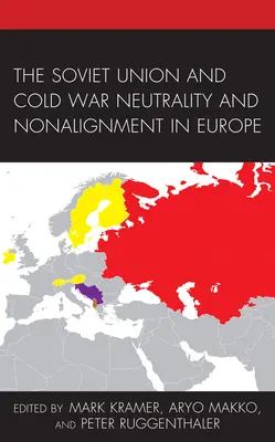Die Sowjetunion und die Neutralität und Blockfreiheit im Kalten Krieg in Europa - The Soviet Union and Cold War Neutrality and Nonalignment in Europe