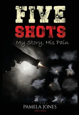 Five Shot Meine Geschichte, sein Schmerz - Five Shot My Story, His Pain