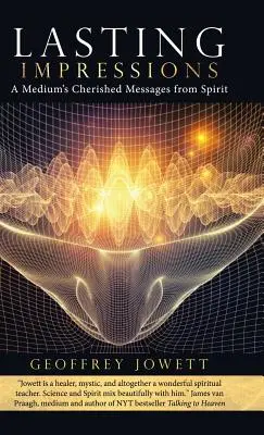 Bleibende Eindrücke: Die wertvollen Botschaften eines Mediums vom Geist - Lasting Impressions: A Medium's Cherished Messages from Spirit