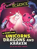 Monster-Wissenschaft: Die Wissenschaft hinter Einhörnern, Drachen und Kraken - Monster Science: The Science Behind Unicorns, Dragons and Kraken