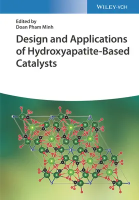 Design und Anwendungen von Katalysatoren auf Hydroxyapatit-Basis - Design and Applications of Hydroxyapatite-Based Catalysts