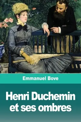 Henri Duchemin und seine Schatten - Henri Duchemin et ses ombres