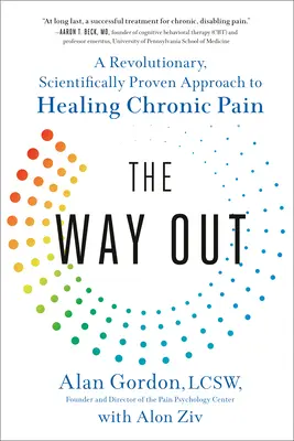 Der Ausweg: Ein revolutionärer, wissenschaftlich bewiesener Ansatz zur Heilung chronischer Schmerzen - The Way Out: A Revolutionary, Scientifically Proven Approach to Healing Chronic Pain