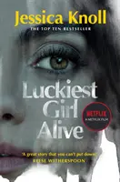 Luckiest Girl Alive - Jetzt ein großer Netflix-Film mit Mila Kunis in der Hauptrolle als The Luckiest Girl Alive (Knoll Jessica (Autor)) - Luckiest Girl Alive - Now a major Netflix film starring Mila Kunis as The Luckiest Girl Alive (Knoll Jessica (Author))