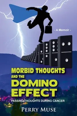 Morbide Gedanken und der Dominoeffekt: Passing Thoughts während einer Krebserkrankung - Morbid Thoughts and the Domino Effect: Passing Thoughts During Cancer