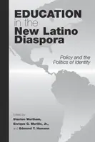Bildung in der neuen Latino-Diaspora: Politik und die Politik der Identität - Education in the New Latino Diaspora: Policy and the Politics of Identity