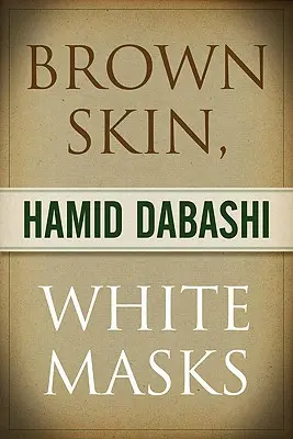 Braune Haut, weiße Masken - Brown Skin, White Masks