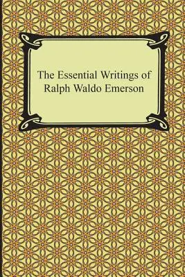 Die wesentlichen Schriften von Ralph Waldo Emerson - The Essential Writings of Ralph Waldo Emerson