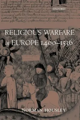 Religiöse Kriegsführung in Europa 1400-1536 - Religious Warfare in Europe 1400-1536